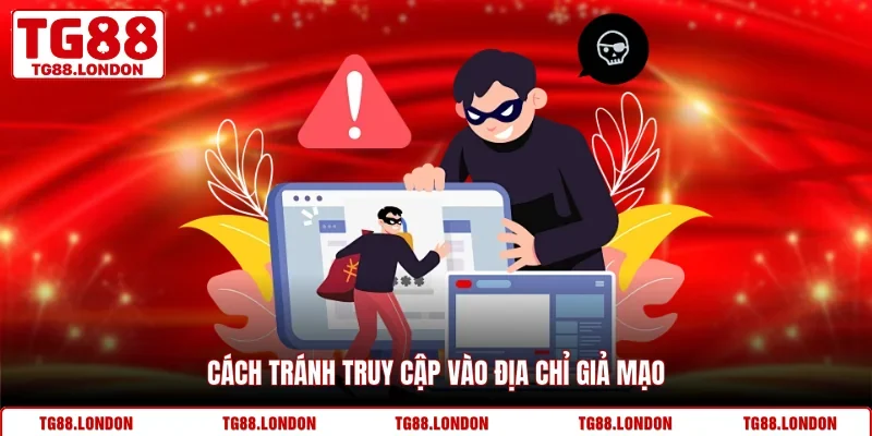 Cách tránh truy cập vào địa chỉ giả mạo