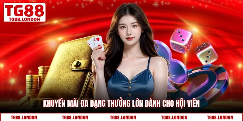 Khuyến mãi đa dạng thưởng lớn dành cho hội viên
