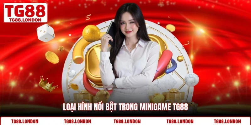 Loại hình nổi bật trong minigame TG88