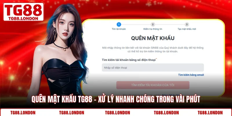 Quên Mật Khẩu TG88 - Xử Lý Nhanh Chóng Trong Vài Phút