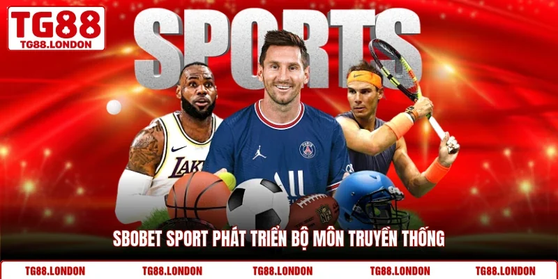 SBOBET sport phát triển bộ môn truyền thống